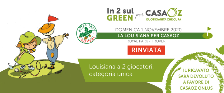 In due sul green per CasaOz – Royal Park I Roveri (rinviata)